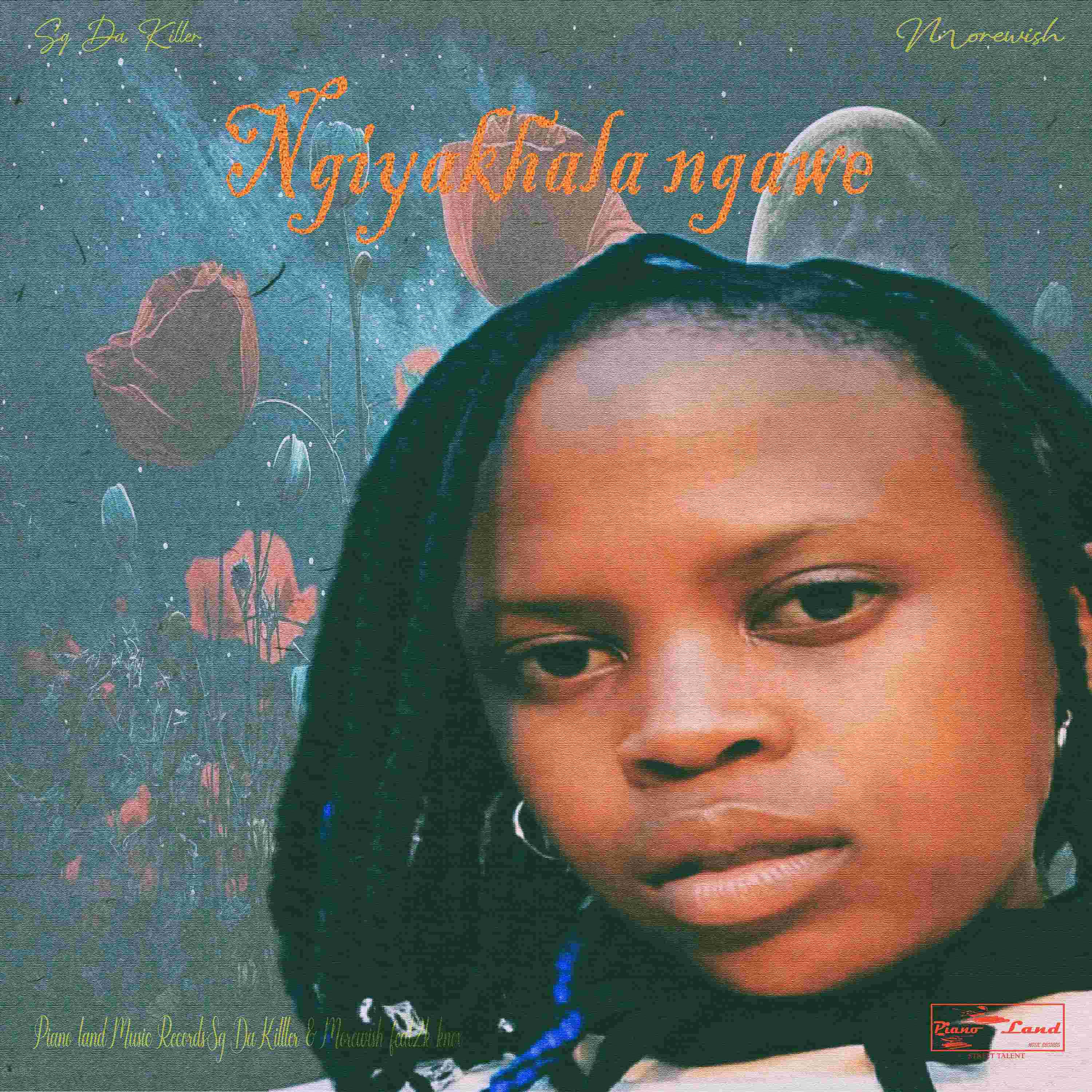 Ngiyakhala ngawe(feat.2k knox) - Sg Da Killer & Morewish